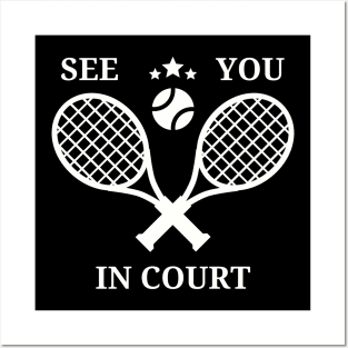 Funny Tennis Player See You In Court Posters and Art